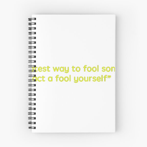 Item preview, "greatest way to fool someone is to act a fool yourself" designed and sold by blurryfaceiero.