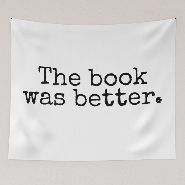 Item preview, The book was better. designed and sold by MadEDesigns.