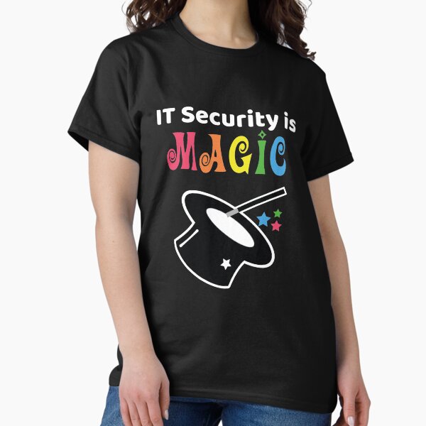 IT Security is Magic Classic T-Shirt