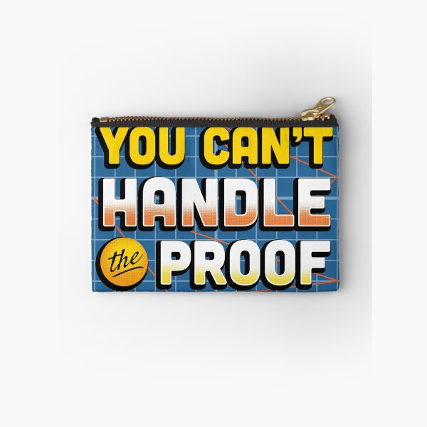 Item preview, You Can't Handle the Proof designed and sold by vonplatypus.