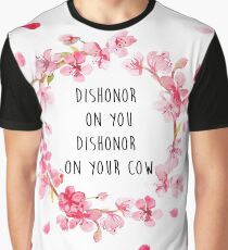 Dishonor on you, dishonor on your cow Graphic T-Shirt