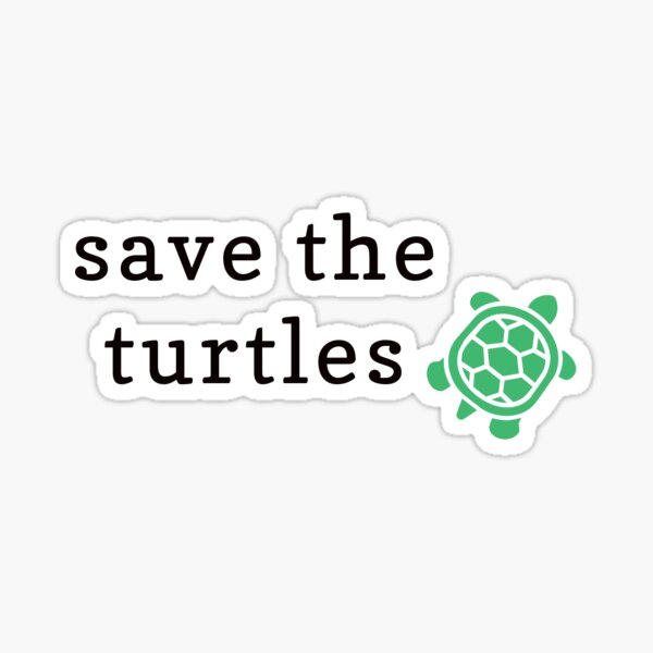 Save The Turtles Sticker