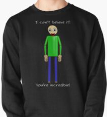 Baldi says You're Incredible! Pullover