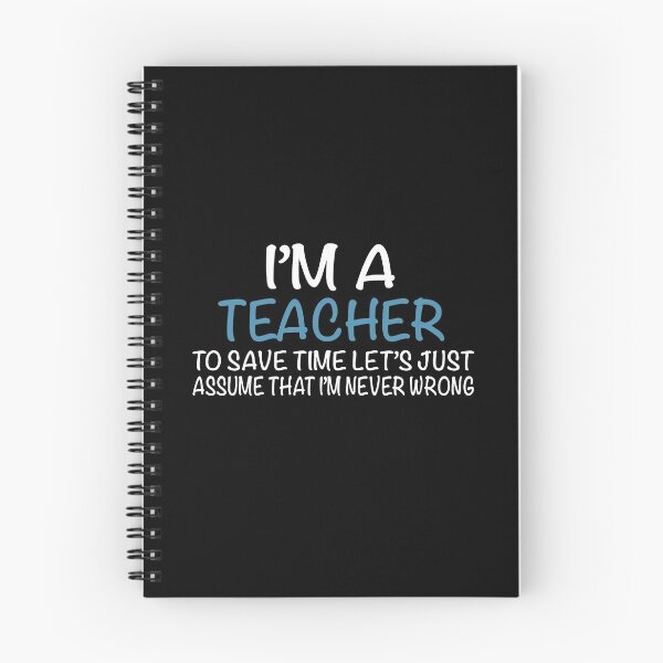 Item preview, I'M A Teacher To Save Time Let's Just Assume That I'M Never Wrong  designed and sold by sols.