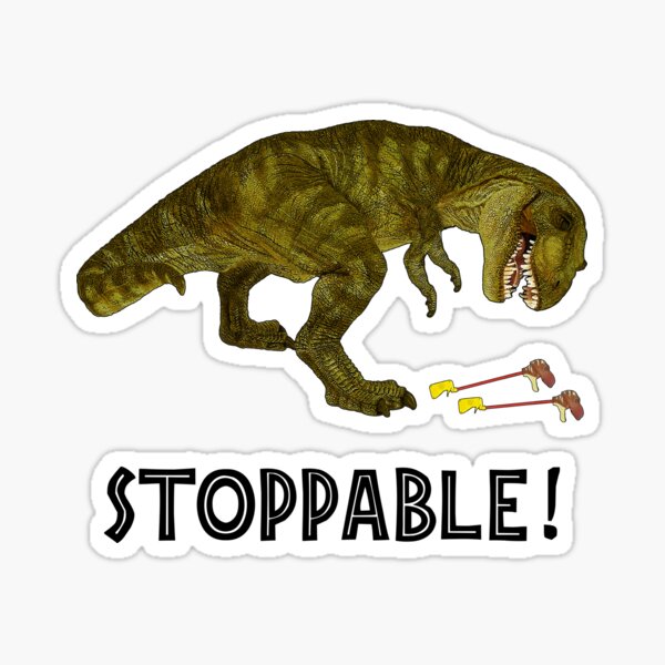 Item preview, Tyrannosaurus Rex is Stoppable designed and sold by SirLeeTees.