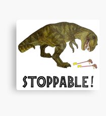 Tyrannosaurus Rex is Stoppable Metal Print