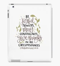 Bible Verse Coffee Mug - Be Joyful Always Pray Continually Give Thanks in All Circumstances - 1 Thessalonians 5:16:18 iPad Case/Skin