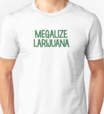 Megalize Larijuana Unisex T-Shirt