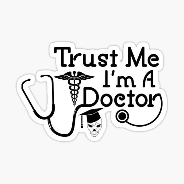 trust me im a doctor Sticker