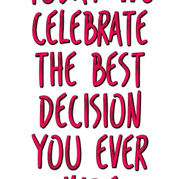 Artwork thumbnail, Funny Anniversary, The Best Decision You Ever Made by TheNC