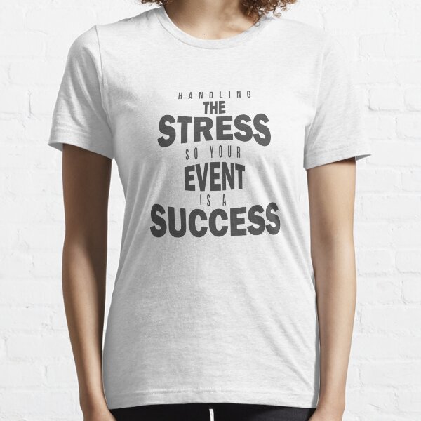 Best Event Planner Shirt Handling - Stress Tee Essential T-Shirt