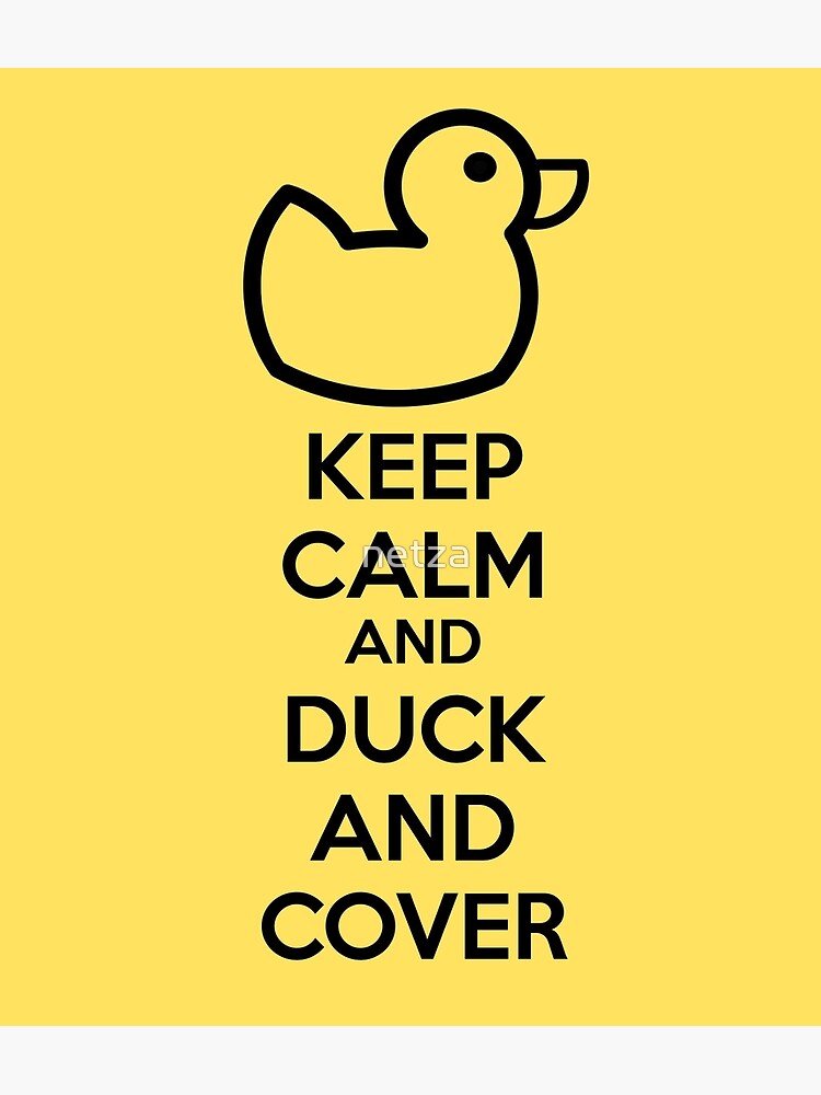 "Keep calm and duck and cover" Poster for Sale by netza Redbubble