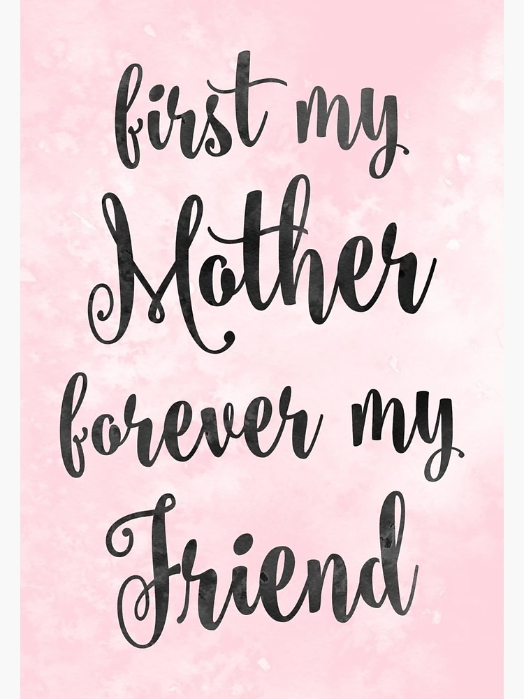 First My Mother, Forever My Friend - Gold Background - Two Tone