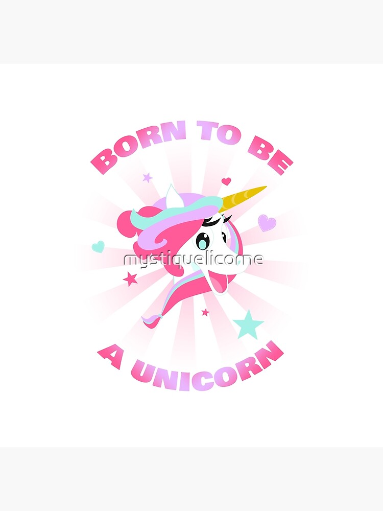 Mystique Licorne Born to be a Unicorn by mystiquelicorne