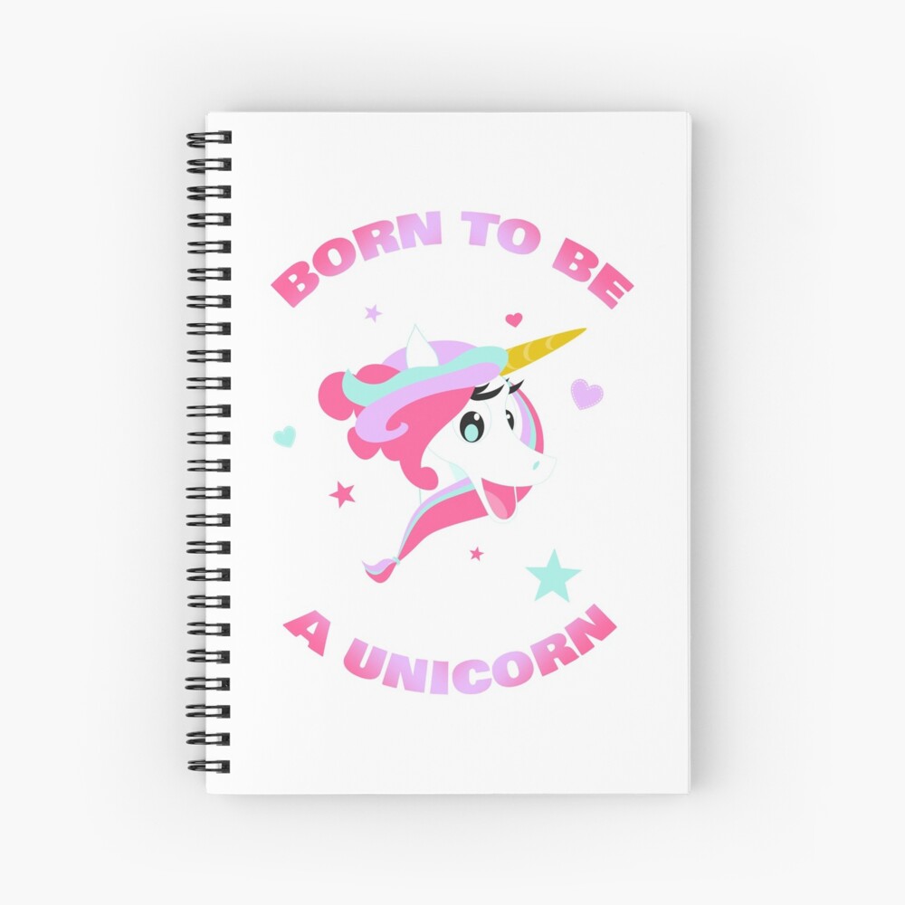 Born to be a Unicorn Spiral Notebook