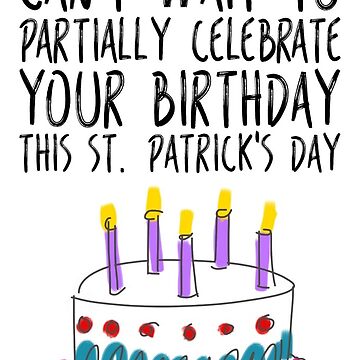 "Funny St. Patrick's Day Birthday Card" Greeting Card for Sale by TheNC