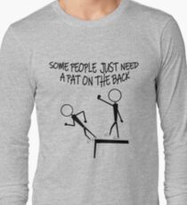 Some people just need a pat on the back Long Sleeve T-Shirt