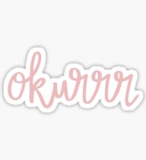 Okurrr pink script Sticker