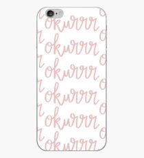 Okurrr pink script iPhone Case
