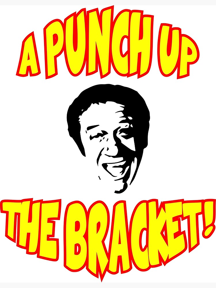 "A punch up the bracket!" Poster by attractivedecoy Redbubble