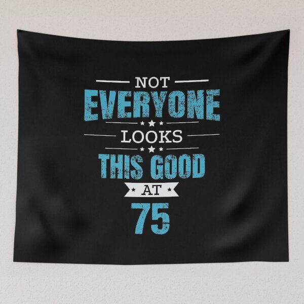 Artikelvorschau, 75th Birthday Gift Retro Seventy Five 75 Years Looks This Good Blue entworfen und verkauft von haselshirt.