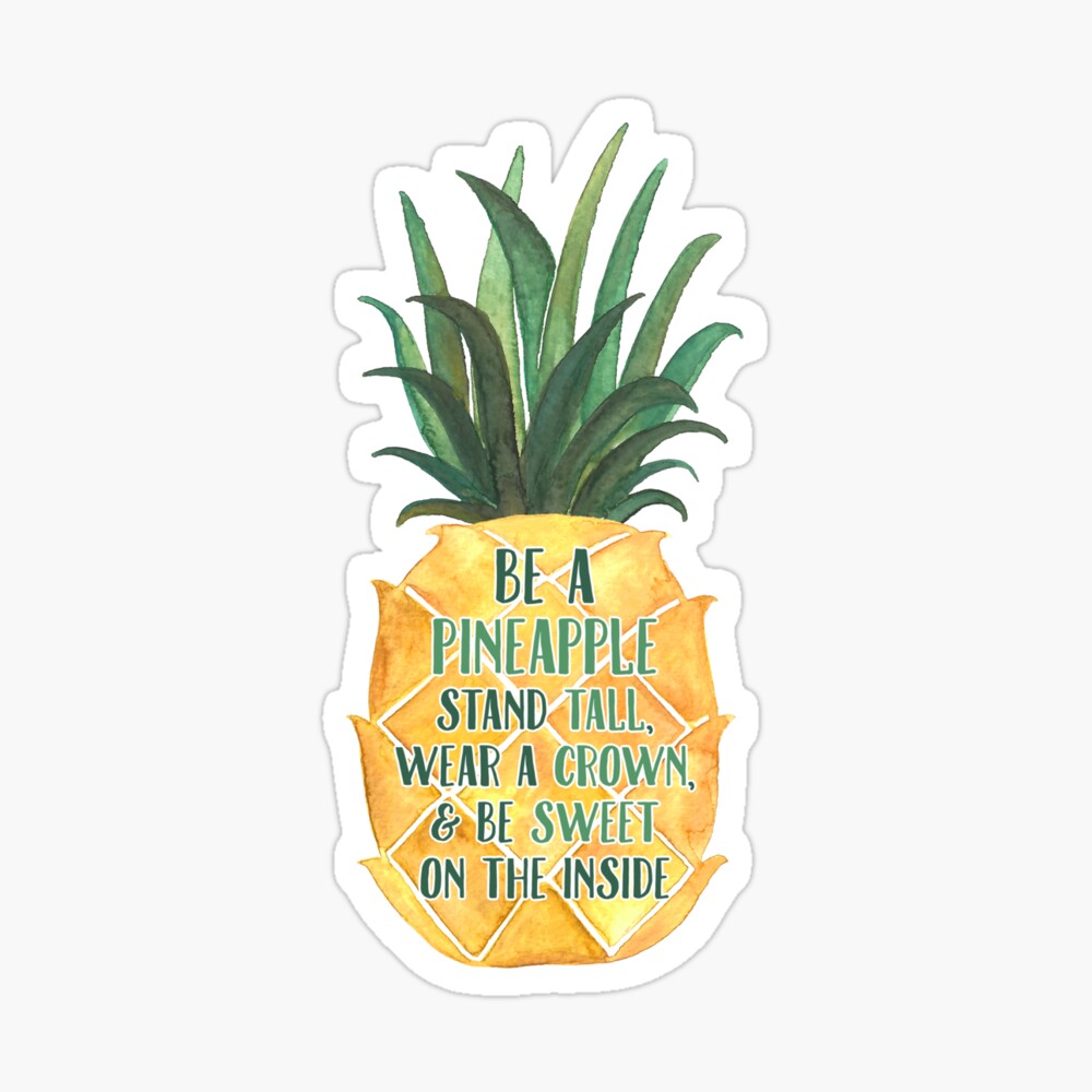 Pineapple Be A Pineapple Crown Tall Sweet Pin By Wasootch Redbubble