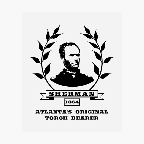 General Sherman - Atlanta’s Original Torch Bearer Photographic Print