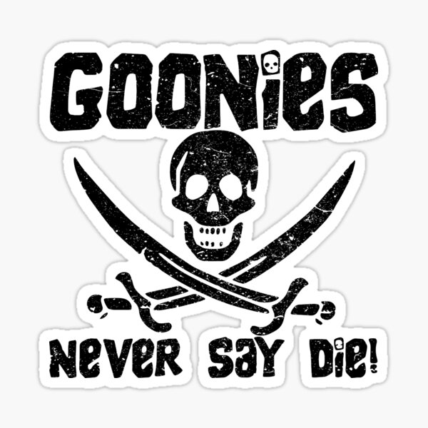 Goonies Never Say Die! Distressed Design For Men, Women, Kids Sticker
