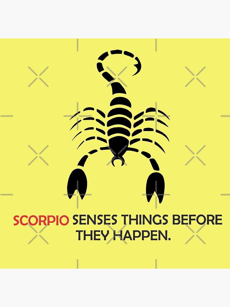 Scorpio Senses Things Before They Happen. Poster