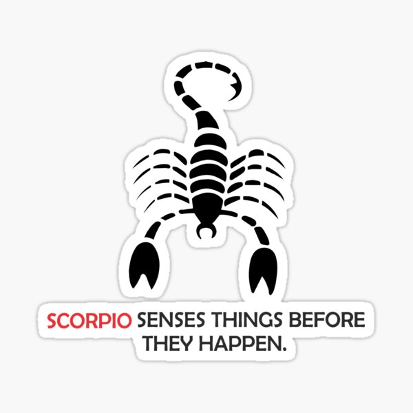 Scorpio Senses Things Before They Happen