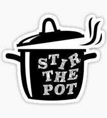 Stir Some Sh*t Up! Sticker
