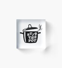 Stir Some Sh*t Up! Acrylic Block