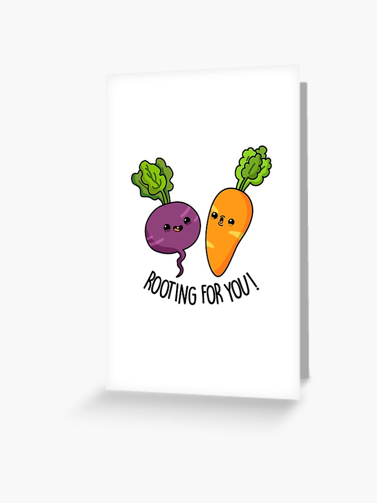 Rooting For You Vegetable Food Pun Greeting Card By Punnybone Redbubble
