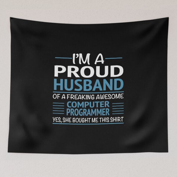 Item preview, I'M A Proud Husband Of A Freaking Awesome Computer Programmer Yes, She Bought Me This Shirt Funny Computer Programmer Tshirts designed and sold by sols.