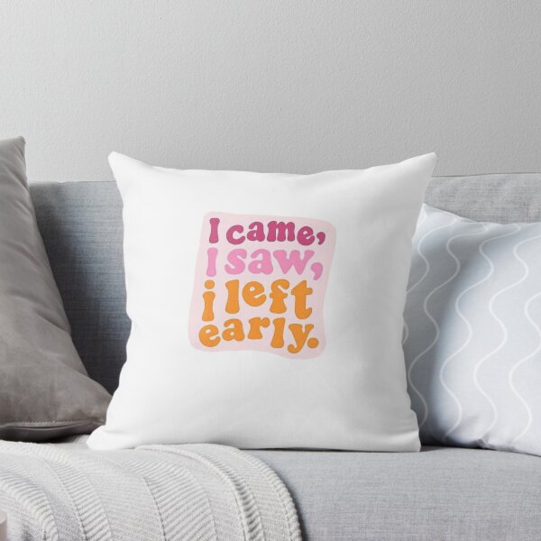 Item preview, I came, I saw, Ieft early designed and sold by rachaelgill.