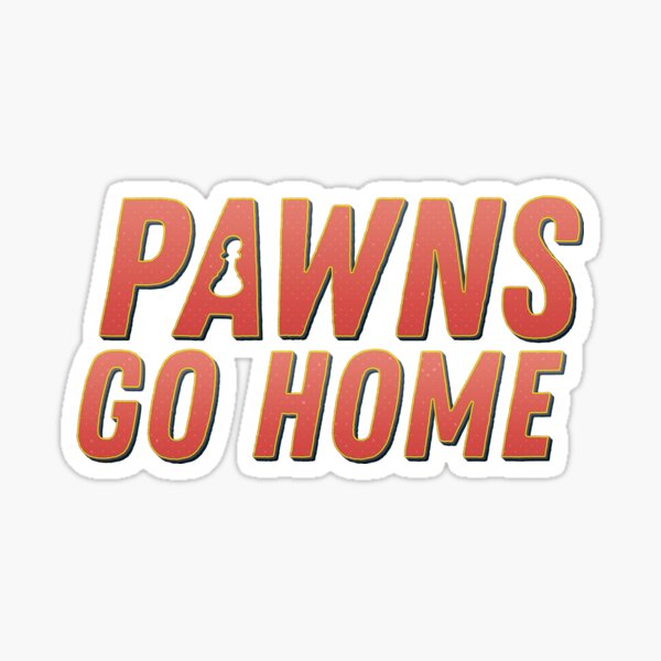 Item preview, Pawns Go Home designed and sold by Winston Gambro.