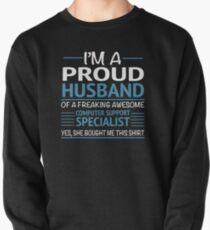 I'M A Proud Husband Of A Freaking Awesome Computer Support Specialist Yes She Bought Me This Shirt Funny Computer desktop support Tshirts Pullover