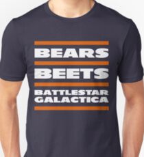 Da Bears, Beets, Battlestar Galactica Unisex T-Shirt