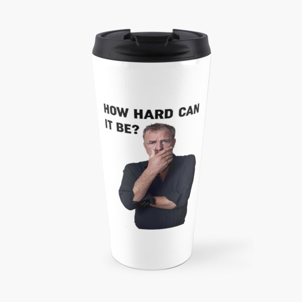 How hard can it be? Travel Mug