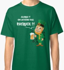 Saint Patrick We do not wait Classic T-Shirt