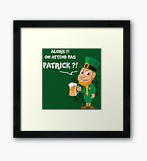 Saint Patrick We do not wait Framed Print
