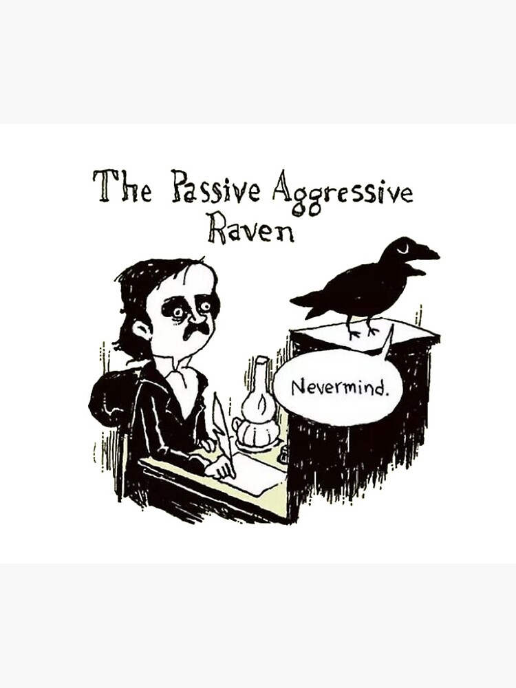 PASSIVE AGGRESSIVE RAVEN by HAUNTERSDEPOT
