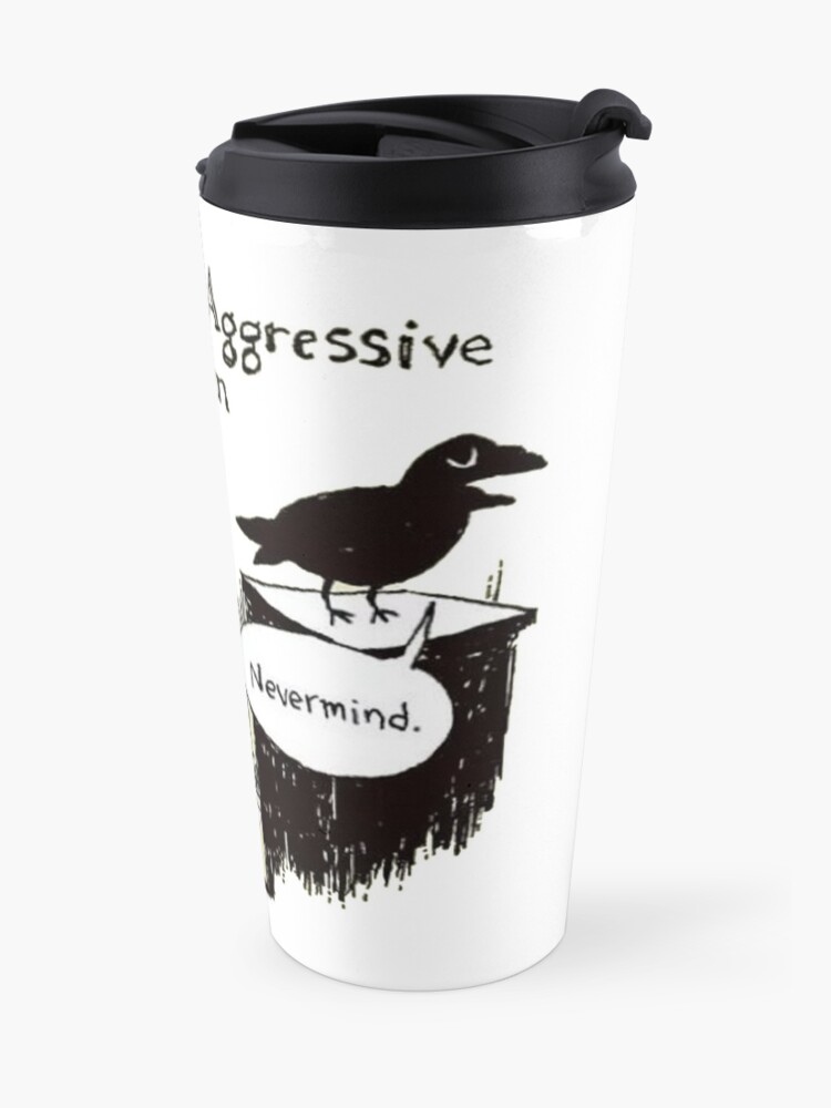 Alternate view of PASSIVE AGGRESSIVE RAVEN Travel Mug