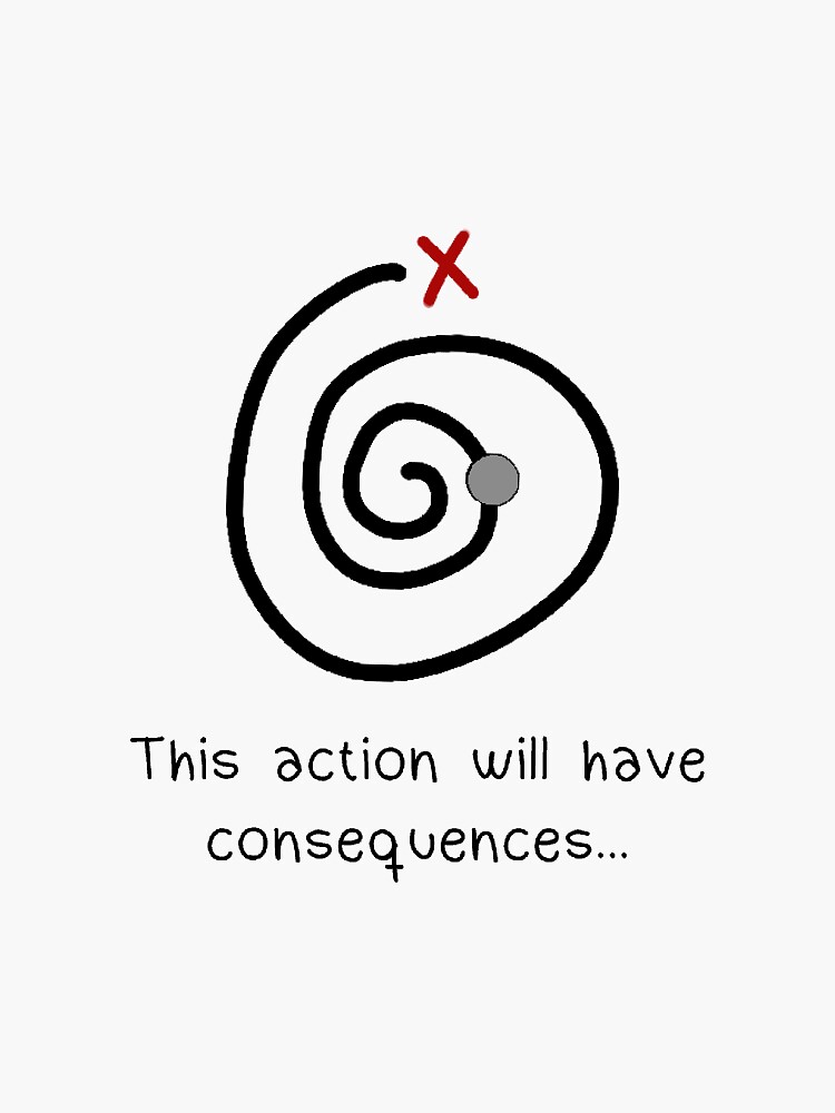 this-action-will-have-consequences-sticker-for-sale-by-poppoprose