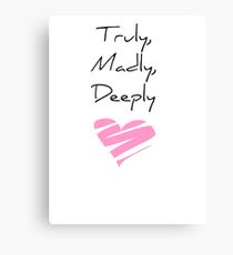 Truly, Madly, Deeply Canvas Print
