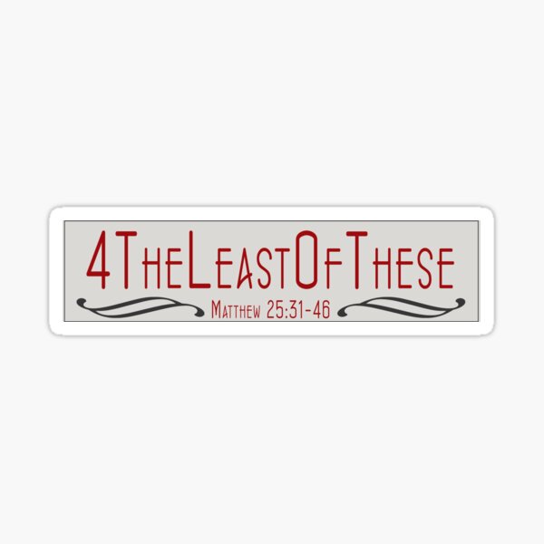 For the Least of These Sticker