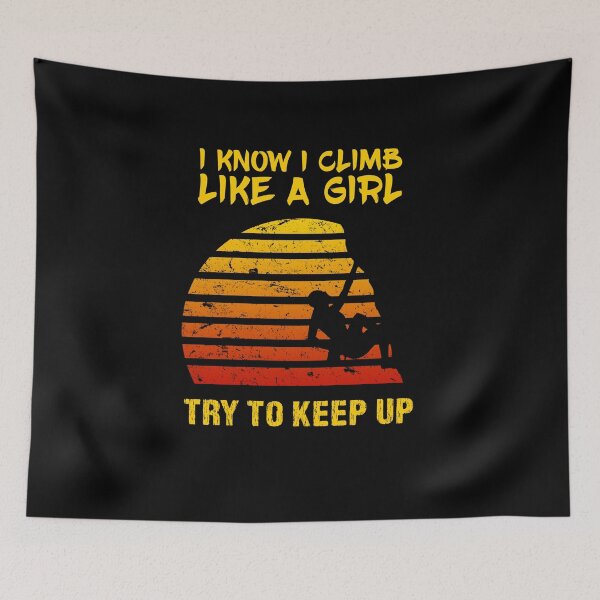 Item preview, Climbing Like A Girl - Try To Keep Up With Sport Climber Bouldering Vintage Retro designed and sold by Basti09.