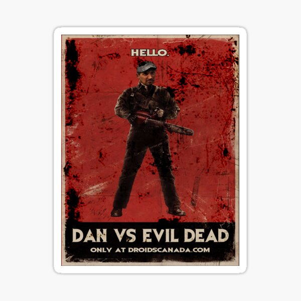 Dan Vs Evil Dead Poster shirt Sticker