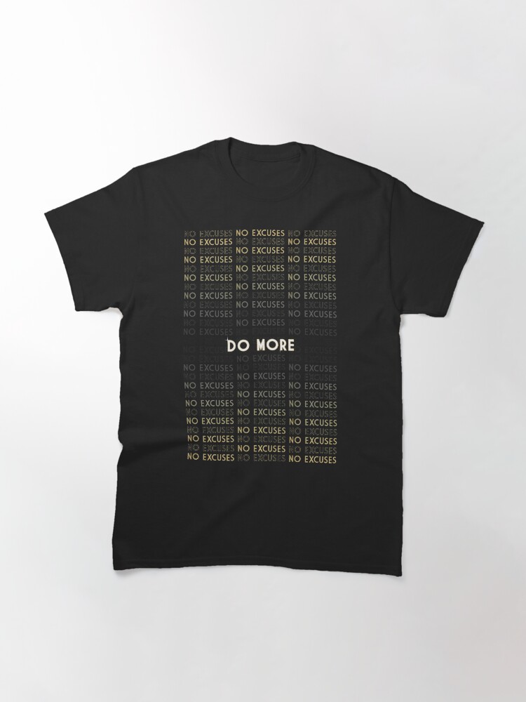Alternate view of Do More No Excuses Classic T-Shirt