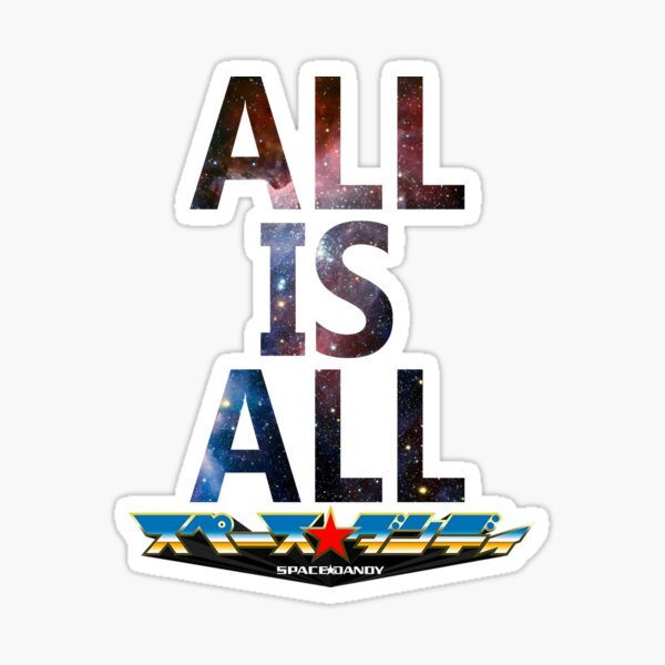 Aperçu de l'œuvre Space Dandy - All Is All avec logo créée et vendue par Brendan Raysor.